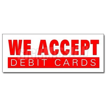 SIGNMISSION 12 in Height, 1 in Width, Vinyl, 12" x 4.5", D-12 We Accept Debit Cards D-12 We Accept Debit Cards